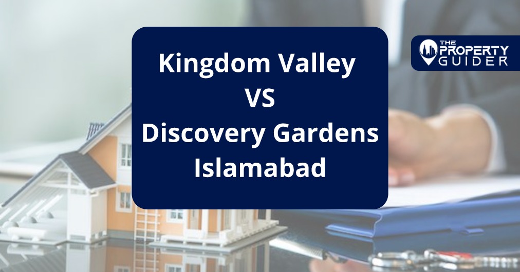 kingdom valley islamabad vs discovery gardens Islamabad